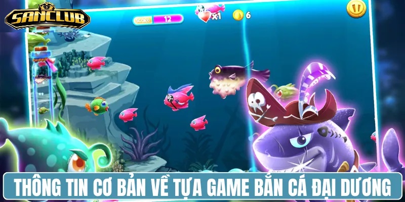 Khám phá game Bắn Cá Đại Dương