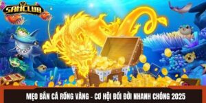Đặc Điểm Nổi Bật Của Bắn Cá Rồng Vàng Sanclub