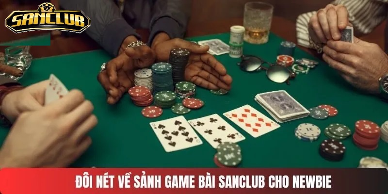 Giới thiệu tổng quan về Game Bài Sanclub